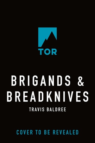 Brigands & Breadknives - Baldree, Travis Cover Image