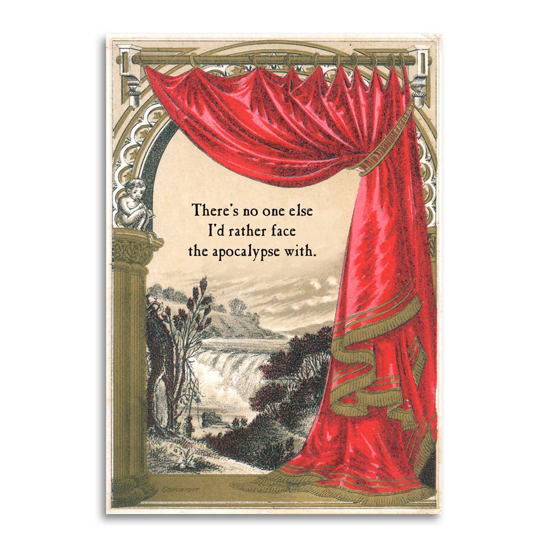 "There’s No One Else I’d Rather Face the Apocalypse With" Greeting Card