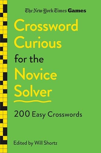 New York Times Games Crossword Curious for the Novice Solver: 200 Easy Crosswords - New York Times Cover Image