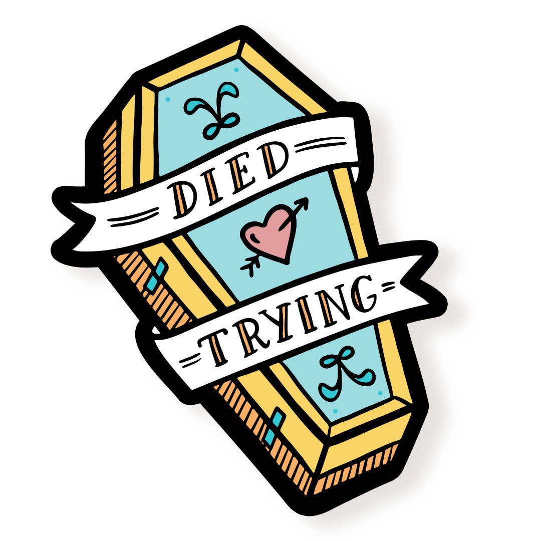 "Died Trying" Stickers