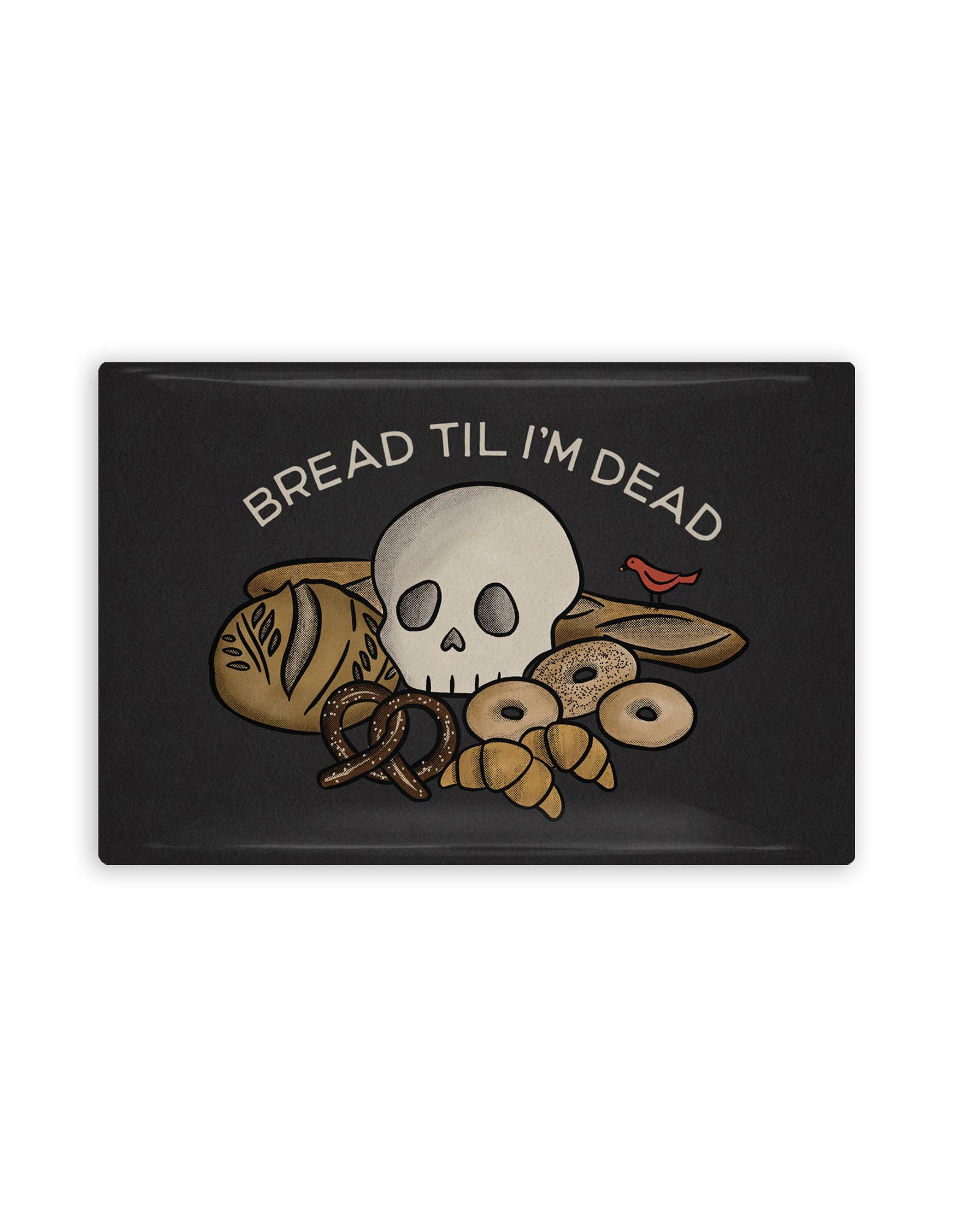 "Bread Til I'm Dead" Illustrated Magnet