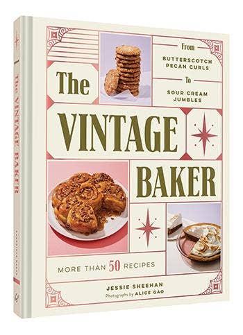 The Vintage Baker: More Than 50 Recipes from Butterscotch Pecan Curls to Sour Cream Jumbles - Sheehan, Jessie