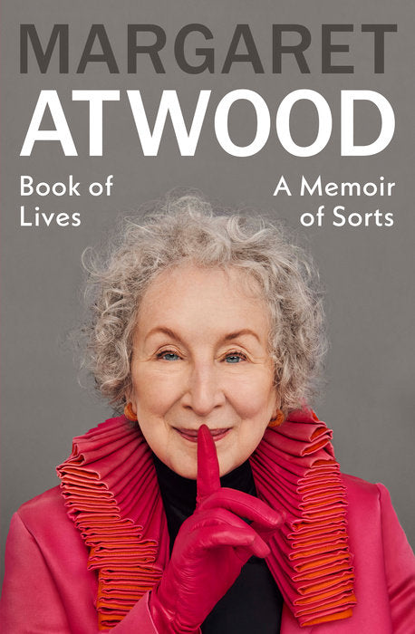 PREORDER - Book of Lives: A Memoir of Sorts by Margaret Atwood (11/4/25)