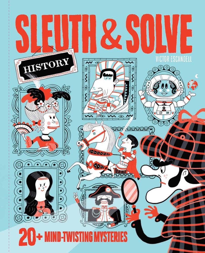 Sleuth & Solve—History: 20+ Mind-Twisting Mysteries - Gallo, Ana & Escandell, Victor