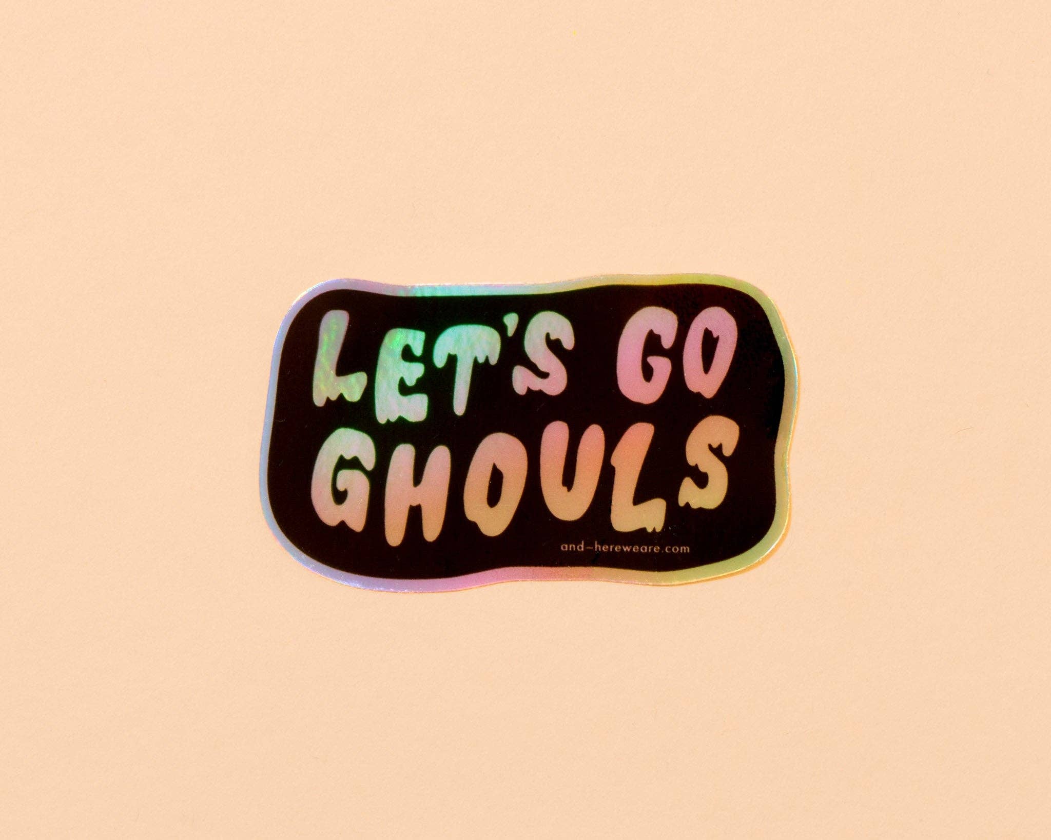 "Let's Go Ghouls" Vinyl Holographic Sticker