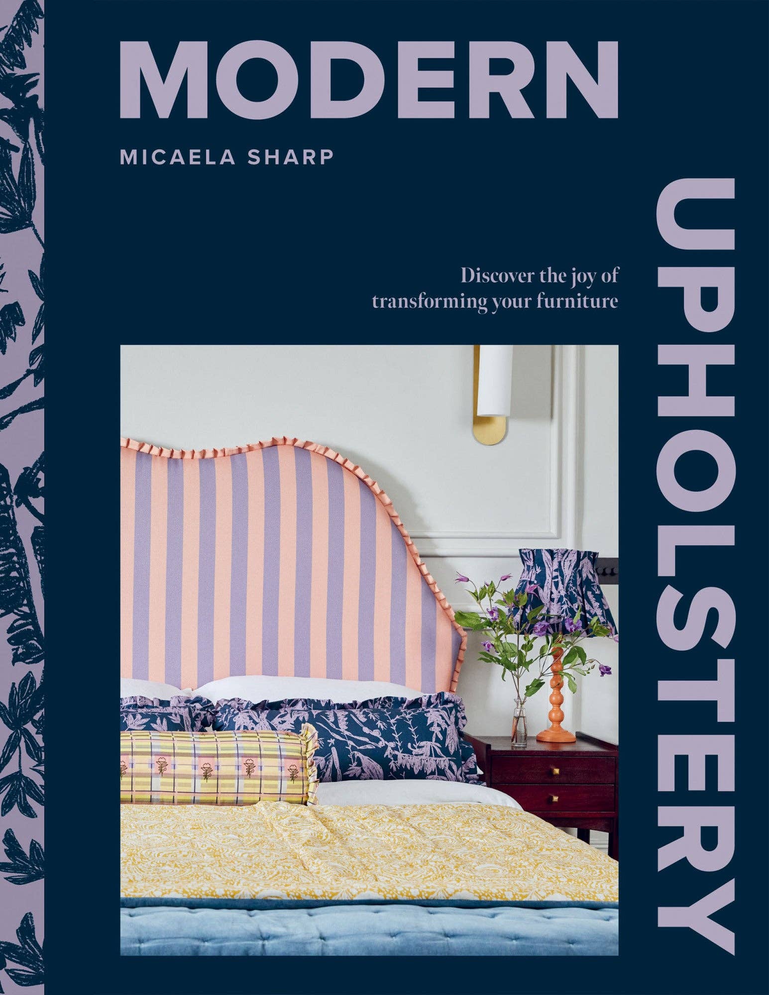 Modern Upholstery: Discover the Joy of Transforming Your Furniture - Sharp, Micaela