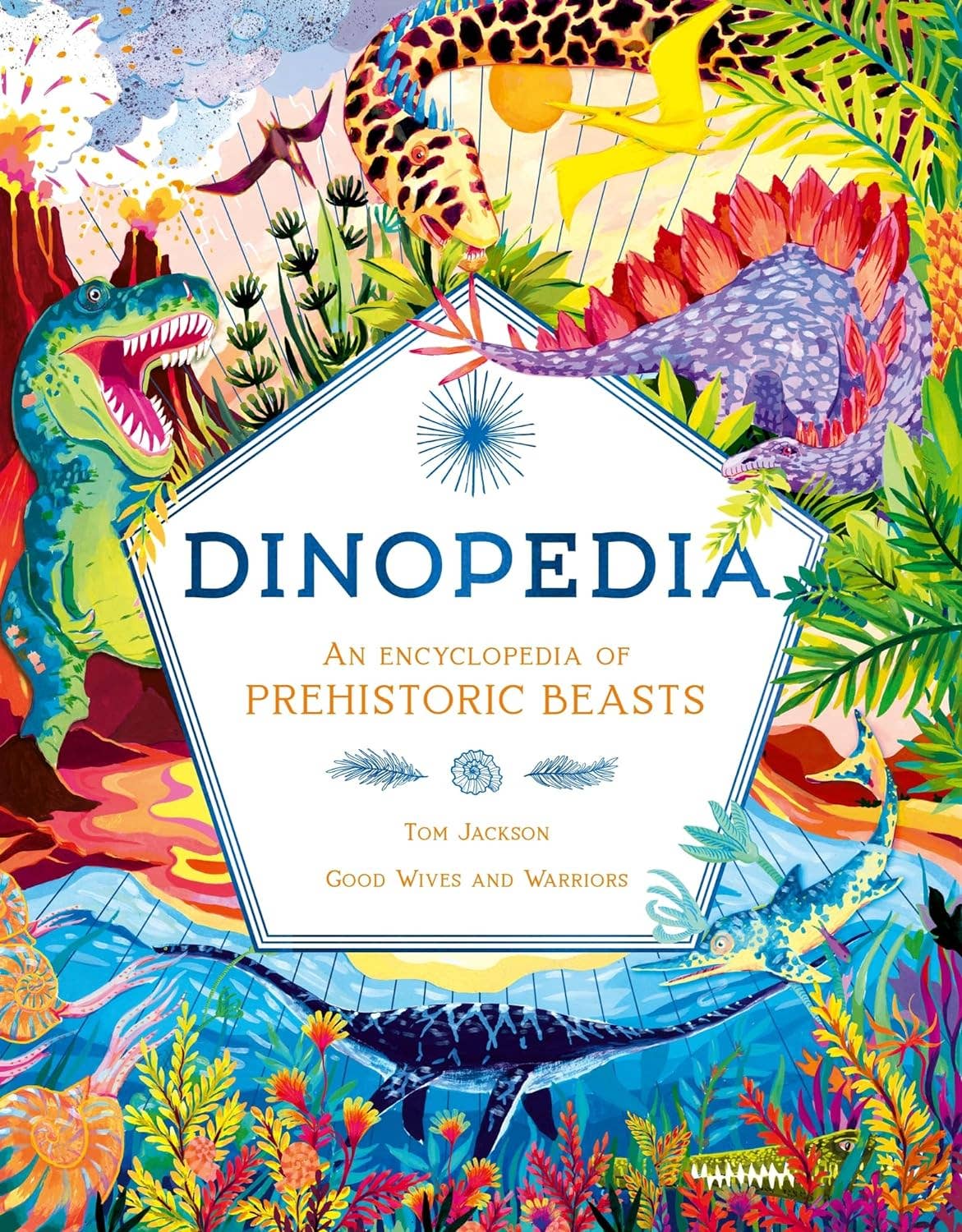 Dinopedia: An Encyclopedia of Prehistoric Beasts - Jackson, Tom