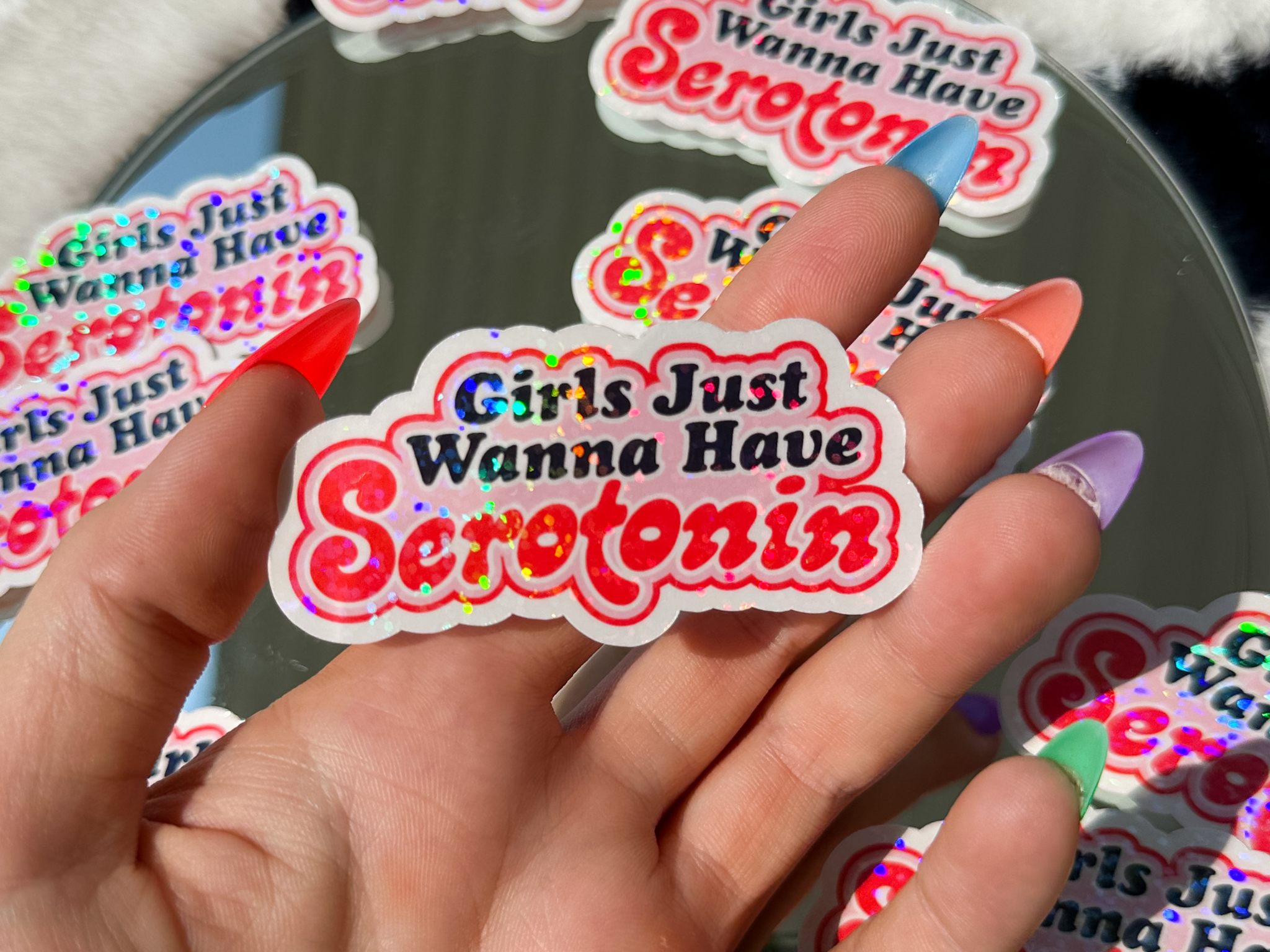 "Girls Just Wanna Have Serotonin" Holographic Sticker