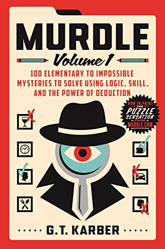 Murdle: Volume 1: 100 Elementary to Impossible Mysteries to Solve Using Logic, Skill, and the Power of Deduction - Karber, G. T. Cover Image